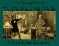 Dr. Jekyll and Mr. Hyde by Robert Louis Stevenson