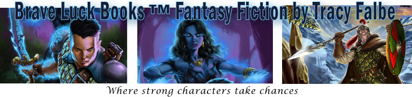 Brave Luck Books epic fantasy by Tracy Falbe